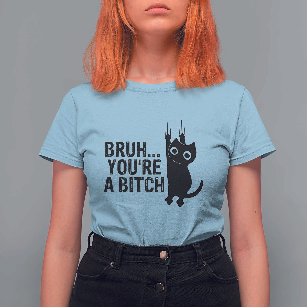 Funny Black Cat T Shirt For Women Bruh You Are A Bitch Kitty Sarcastic Meme - Wonder Print Shop