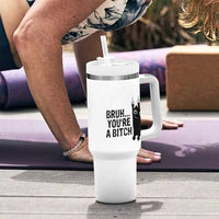 Funny Black Cat Tumbler With Handle Bruh You Are A Bitch Kitty Sarcastic Meme