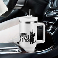 Funny Black Cat Tumbler With Handle Bruh You Are A Bitch Kitty Sarcastic Meme