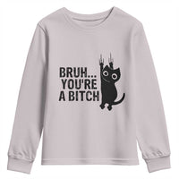 Funny Black Cat Youth Sweatshirt Bruh You Are A Bitch Kitty Sarcastic Meme - Wonder Print Shop