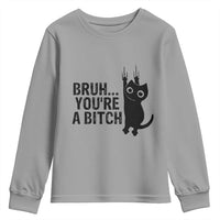 Funny Black Cat Youth Sweatshirt Bruh You Are A Bitch Kitty Sarcastic Meme - Wonder Print Shop