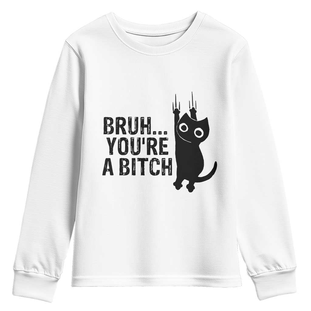 Funny Black Cat Youth Sweatshirt Bruh You Are A Bitch Kitty Sarcastic Meme - Wonder Print Shop