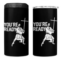 Funny Jesus Christian Meme 4 in 1 Can Cooler Tumbler You Are Ready
