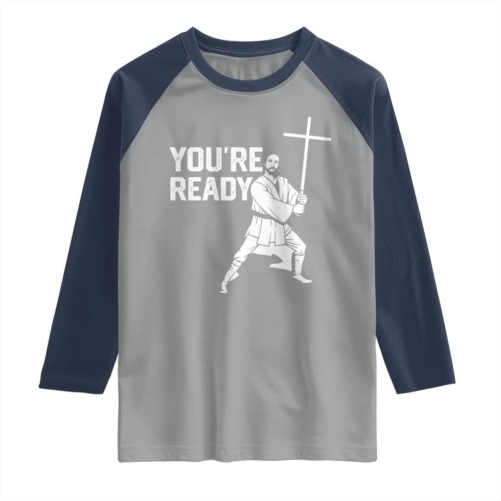 Funny Jesus Christian Meme Raglan Shirt You Are Ready - Wonder Print Shop