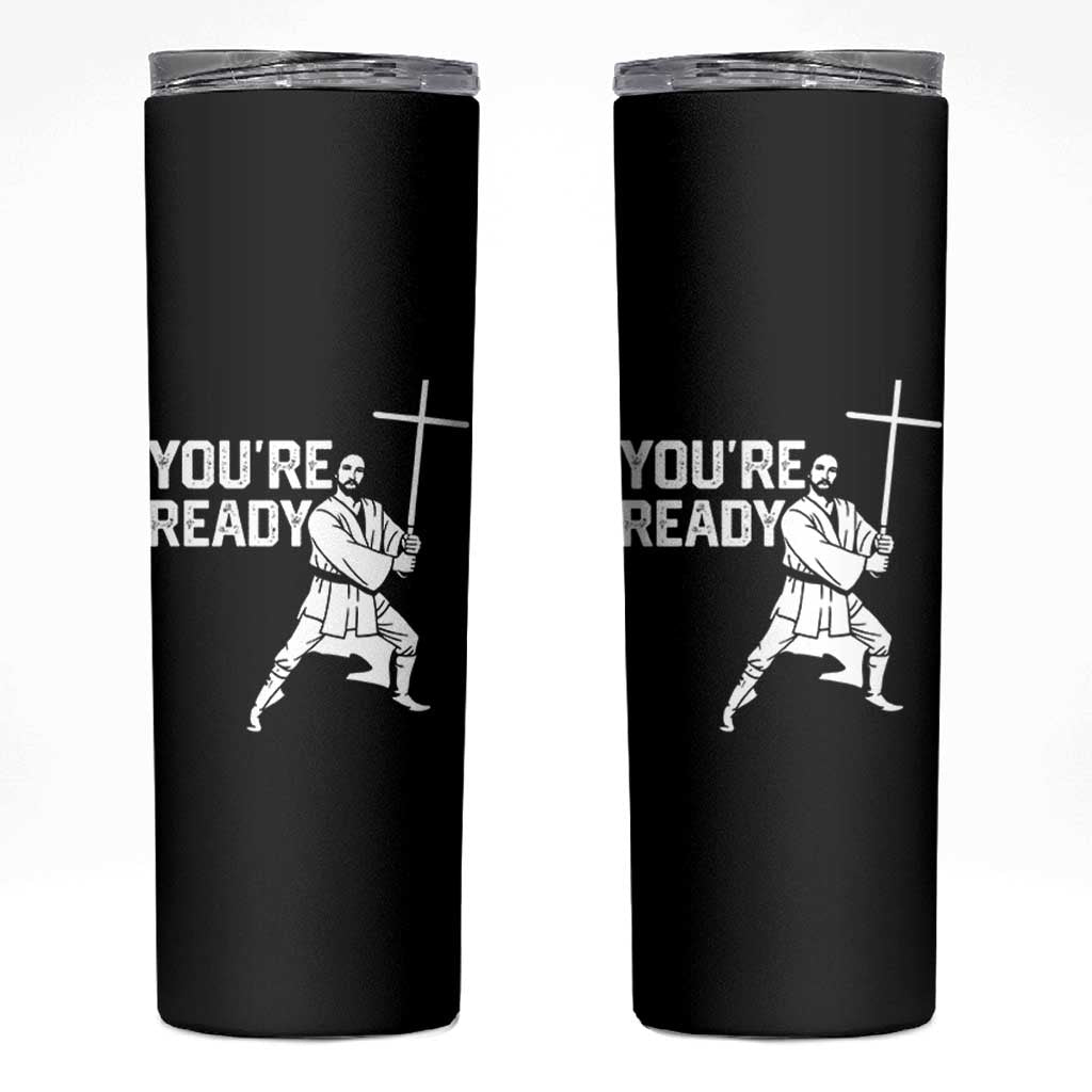 Funny Jesus Christian Meme Skinny Tumbler You Are Ready