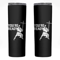Funny Jesus Christian Meme Skinny Tumbler You Are Ready