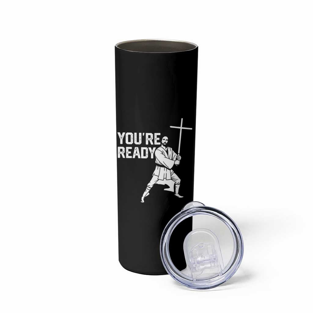 Funny Jesus Christian Meme Skinny Tumbler You Are Ready