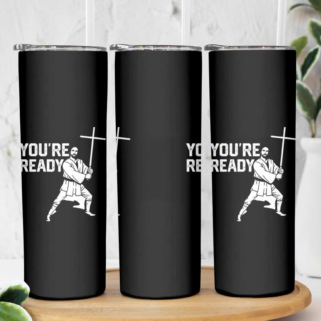 Funny Jesus Christian Meme Skinny Tumbler You Are Ready