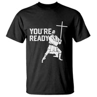 Funny Jesus Christian Meme T Shirt You Are Ready - Wonder Print Shop