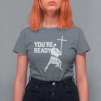 Funny Jesus Christian Meme T Shirt For Women You Are Ready - Wonder Print Shop