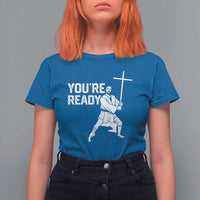 Funny Jesus Christian Meme T Shirt For Women You Are Ready - Wonder Print Shop