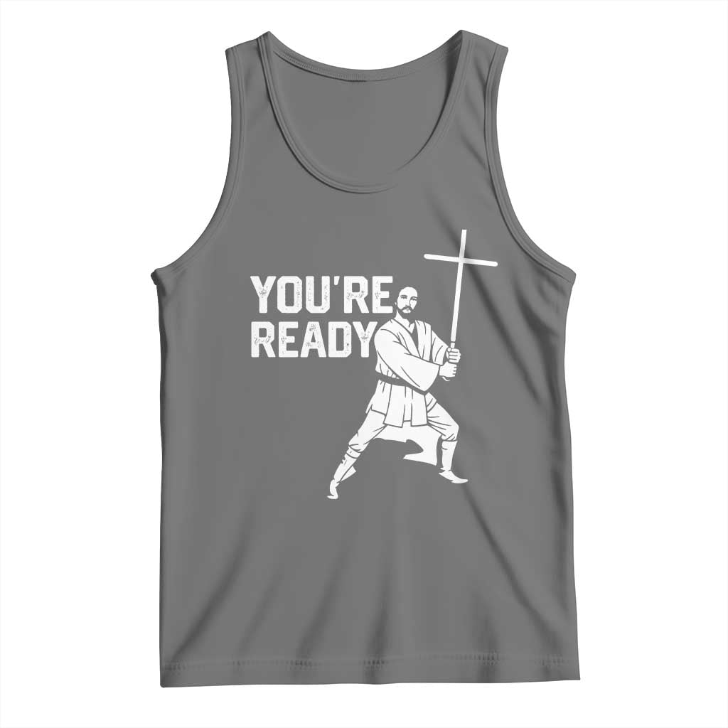Funny Jesus Christian Meme Tank Top You Are Ready - Wonder Print Shop