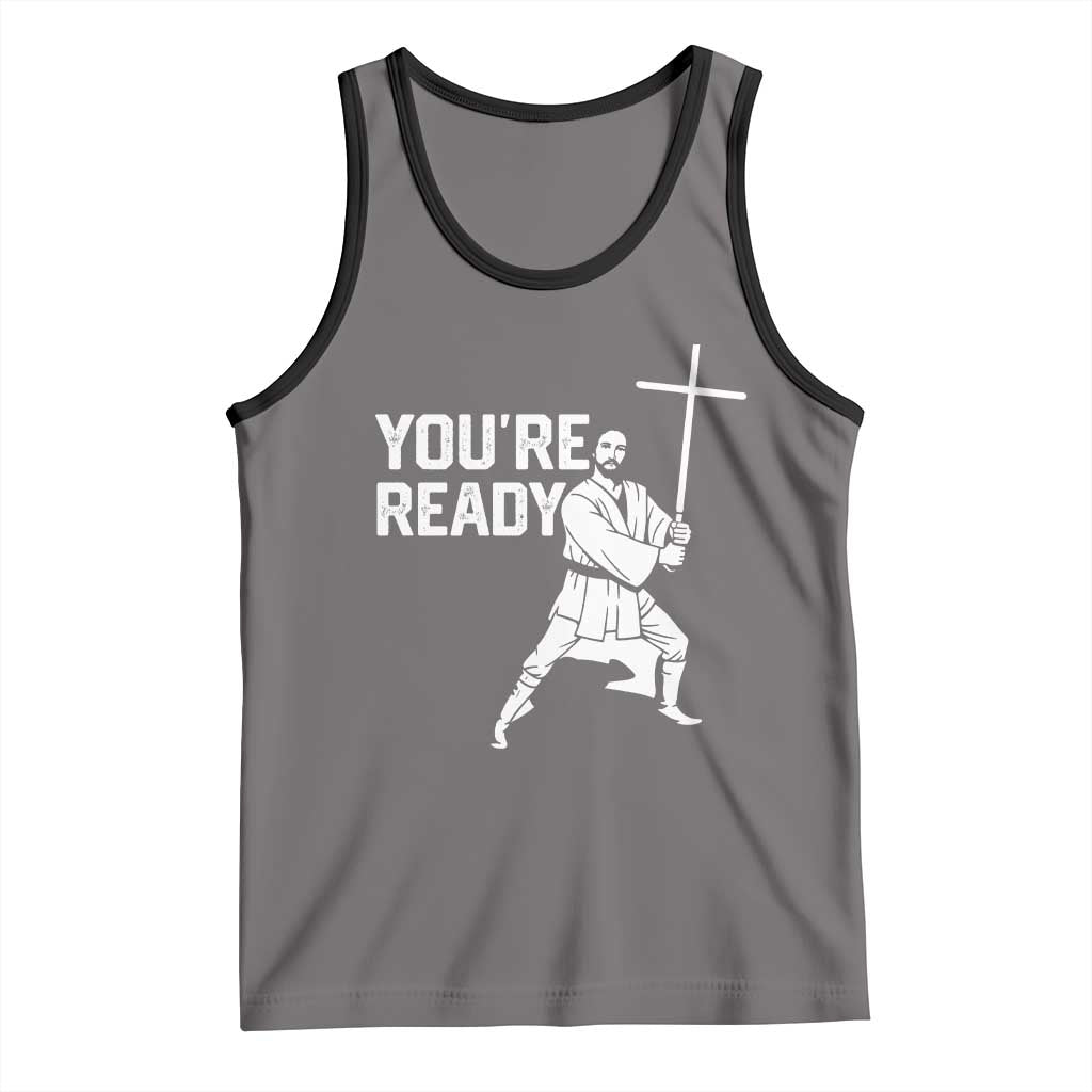 Funny Jesus Christian Meme Tank Top You Are Ready - Wonder Print Shop