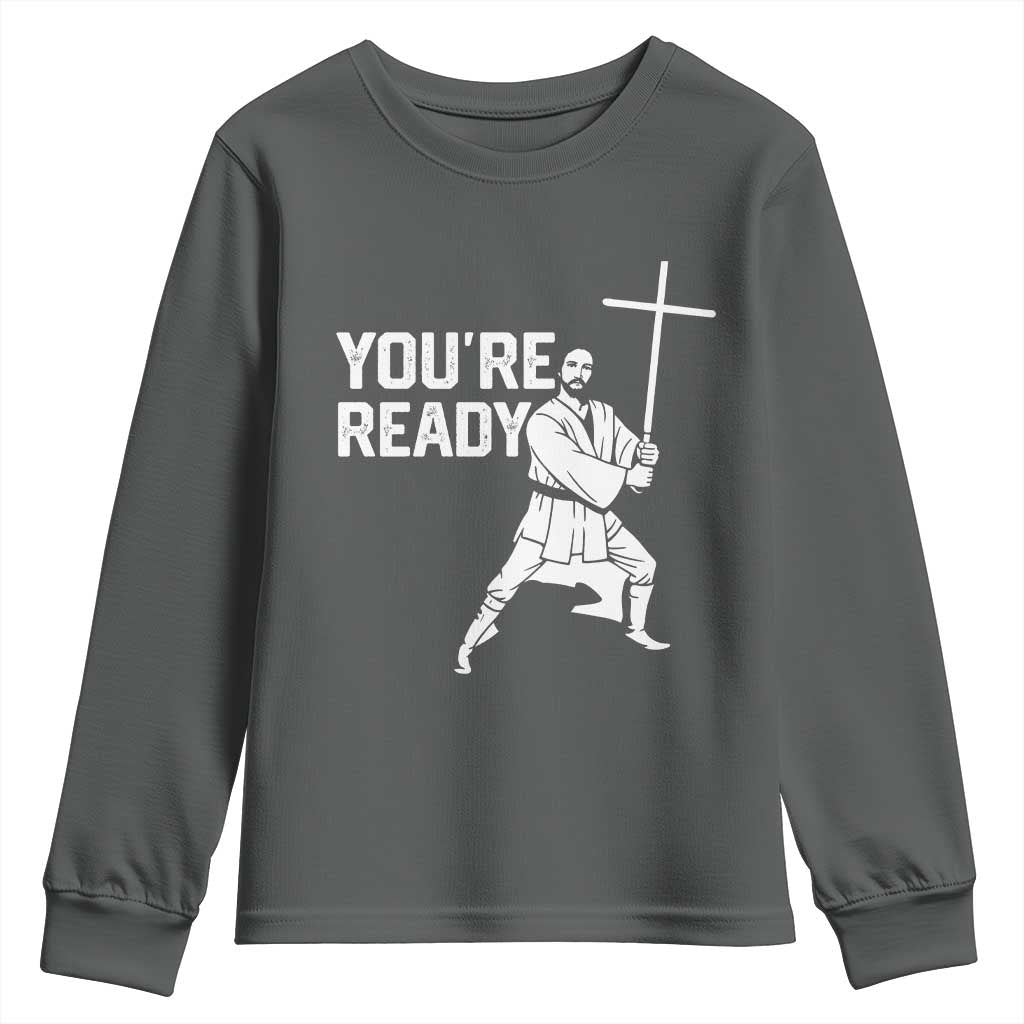 Funny Jesus Christian Meme Youth Sweatshirt You Are Ready - Wonder Print Shop