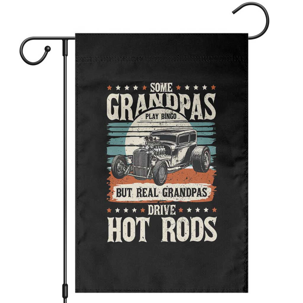 Some Grandpas Play Bingo Real Grandpas Drive Hotrods Garden Flag 1932 American Classic Hotrod