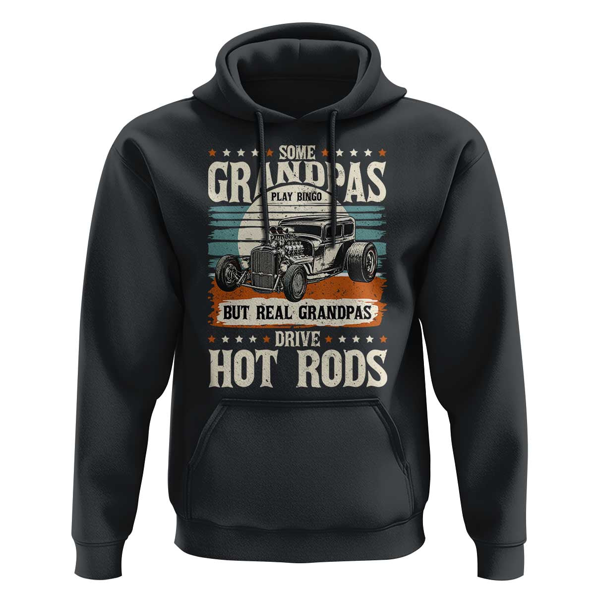 Some Grandpas Play Bingo Real Grandpas Drive Hotrods Hoodie 1932 American Classic Hotrod