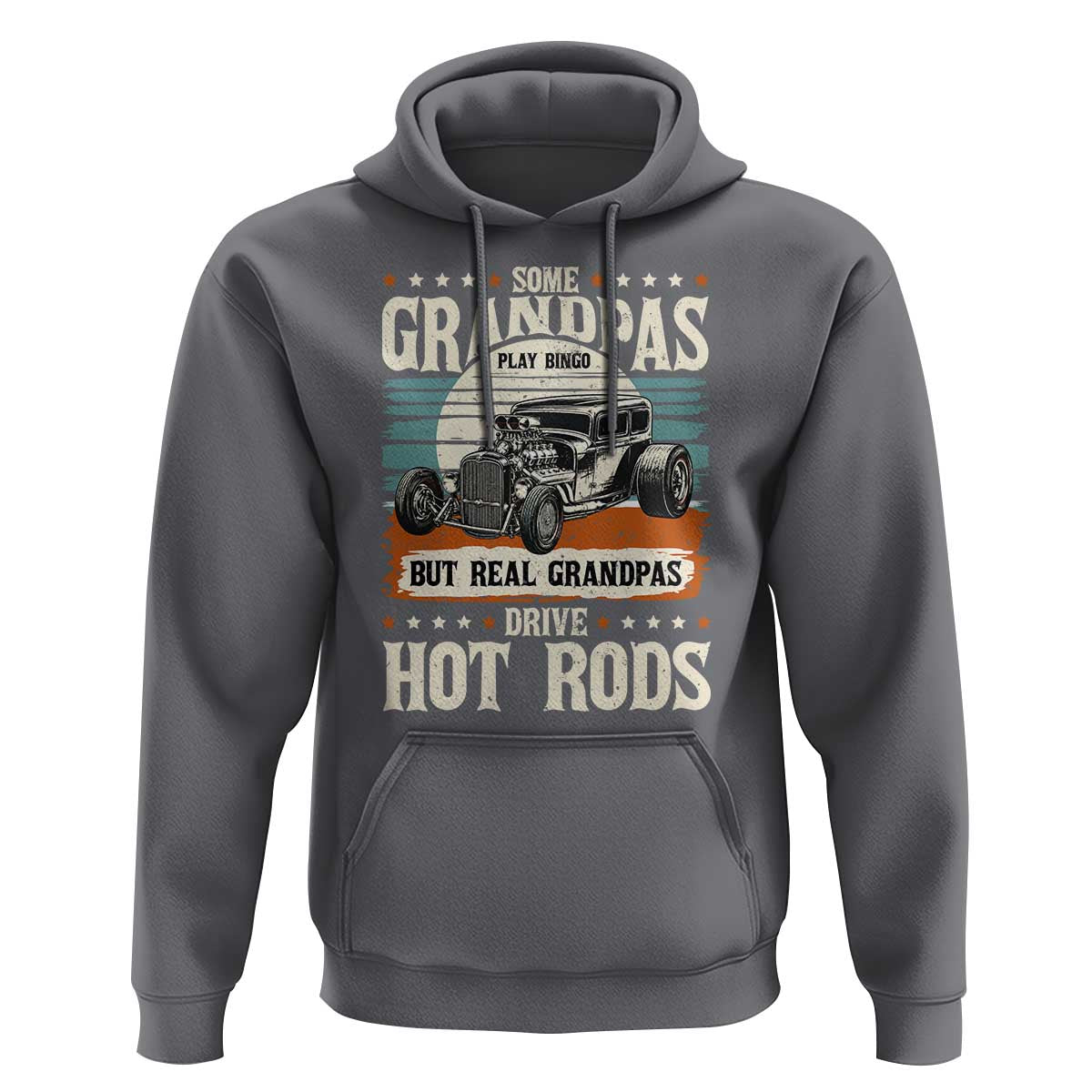 Some Grandpas Play Bingo Real Grandpas Drive Hotrods Hoodie 1932 American Classic Hotrod