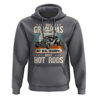 Some Grandpas Play Bingo Real Grandpas Drive Hotrods Hoodie 1932 American Classic Hotrod