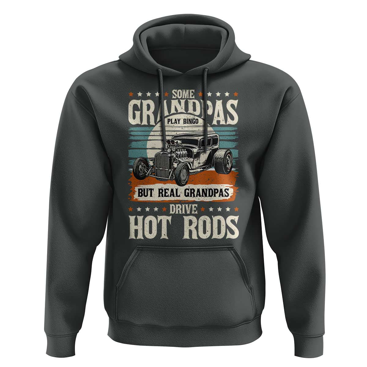 Some Grandpas Play Bingo Real Grandpas Drive Hotrods Hoodie 1932 American Classic Hotrod