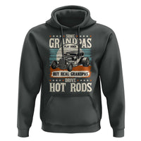 Some Grandpas Play Bingo Real Grandpas Drive Hotrods Hoodie 1932 American Classic Hotrod