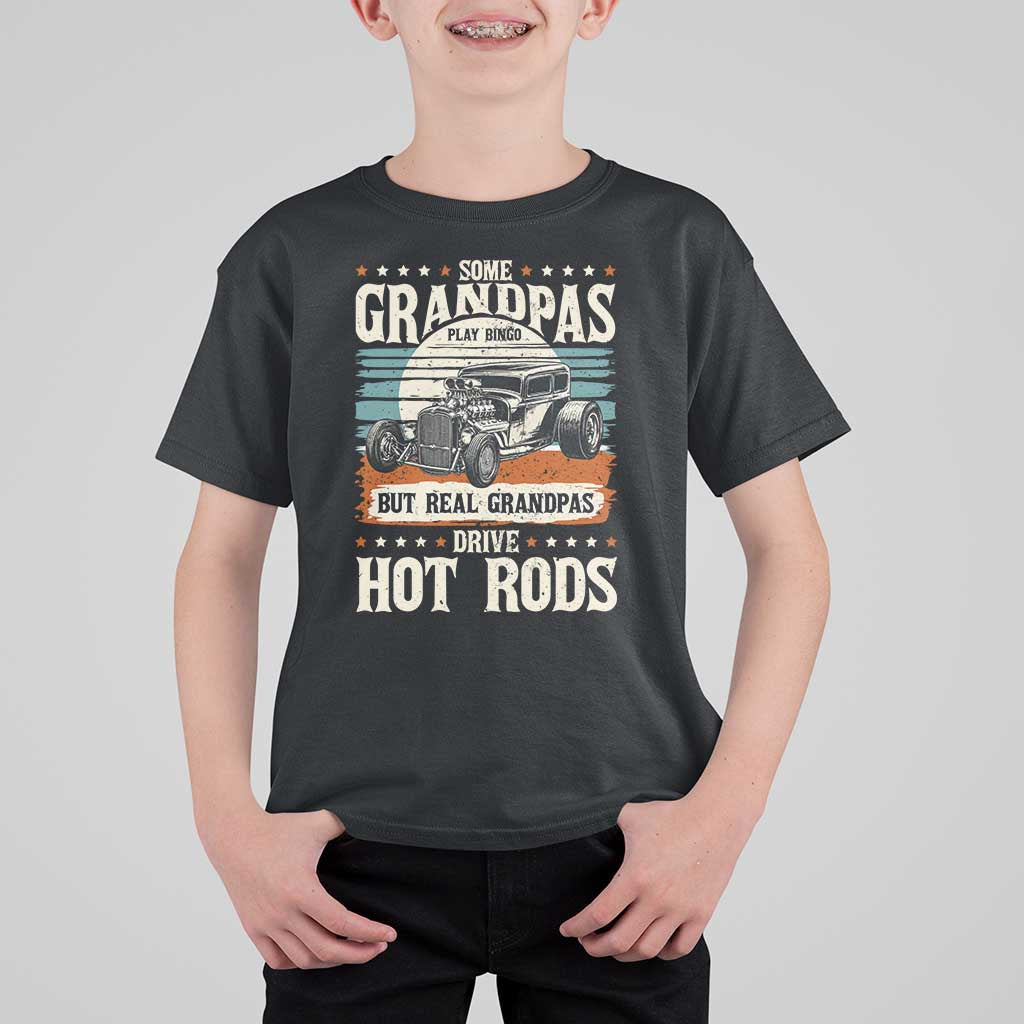 Some Grandpas Play Bingo Real Grandpas Drive Hotrods T Shirt For Kid 1932 American Classic Hotrod