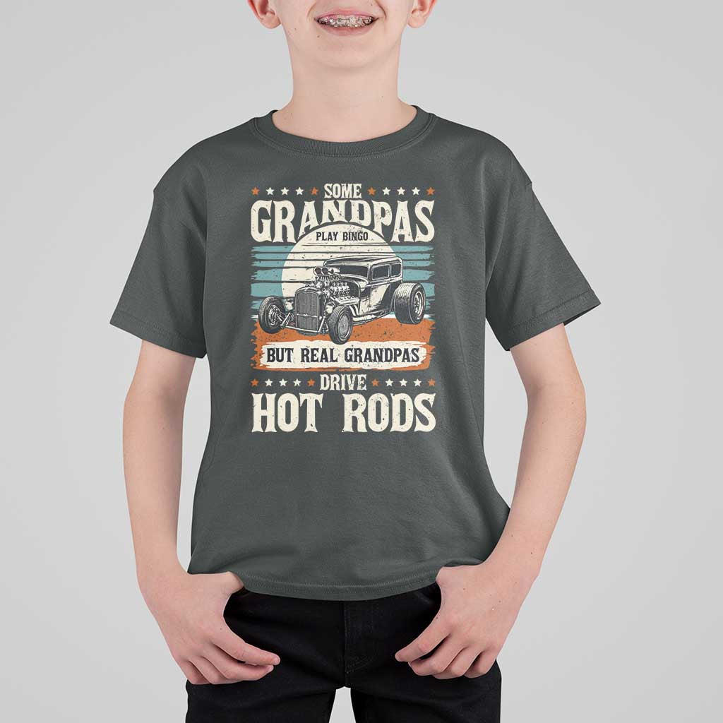 Some Grandpas Play Bingo Real Grandpas Drive Hotrods T Shirt For Kid 1932 American Classic Hotrod