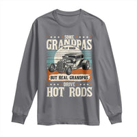Some Grandpas Play Bingo Real Grandpas Drive Hotrods Long Sleeve Shirt 1932 American Classic Hotrod