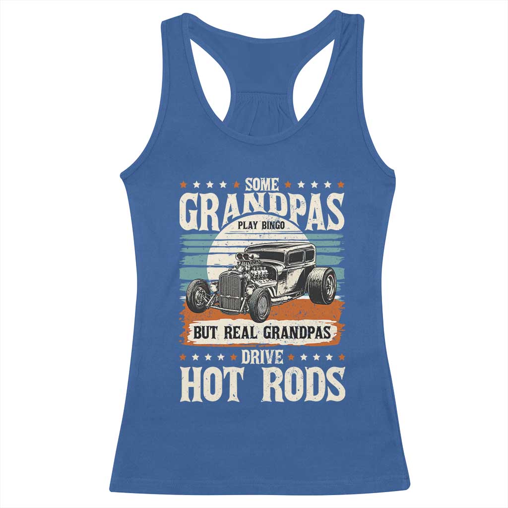 Some Grandpas Play Bingo Real Grandpas Drive Hotrods Racerback Tank Top 1932 American Classic Hotrod