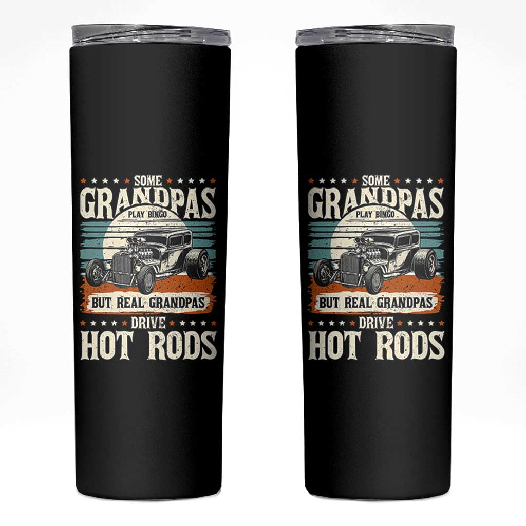 Some Grandpas Play Bingo Real Grandpas Drive Hotrods Skinny Tumbler 1932 American Classic Hotrod