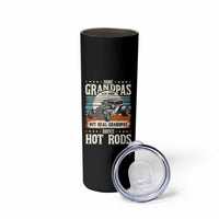 Some Grandpas Play Bingo Real Grandpas Drive Hotrods Skinny Tumbler 1932 American Classic Hotrod