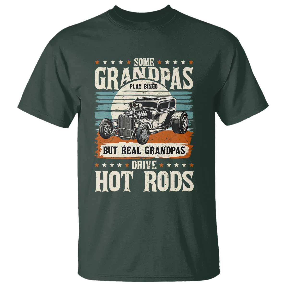 Some Grandpas Play Bingo Real Grandpas Drive Hotrods T Shirt 1932 American Classic Hotrod