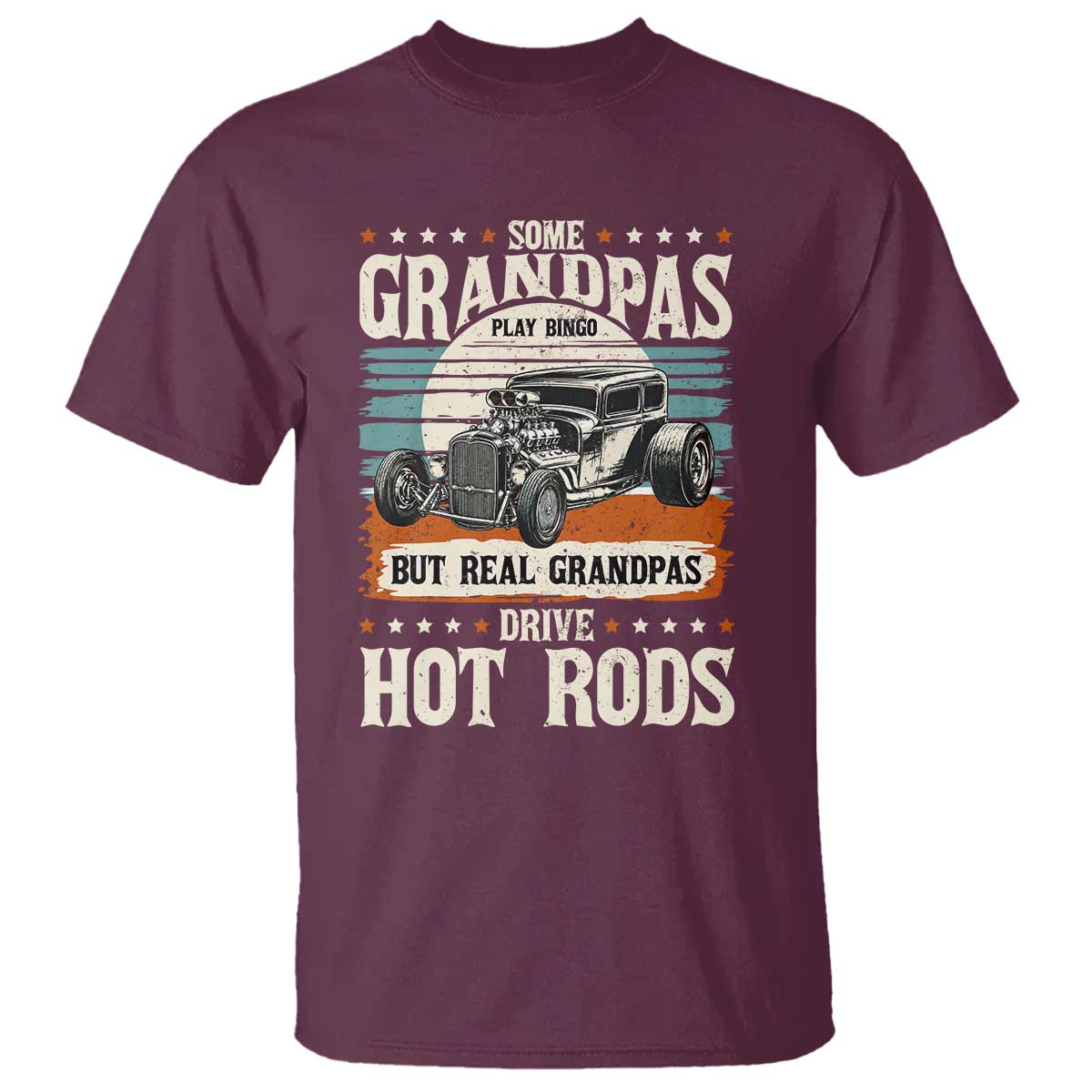 Some Grandpas Play Bingo Real Grandpas Drive Hotrods T Shirt 1932 American Classic Hotrod
