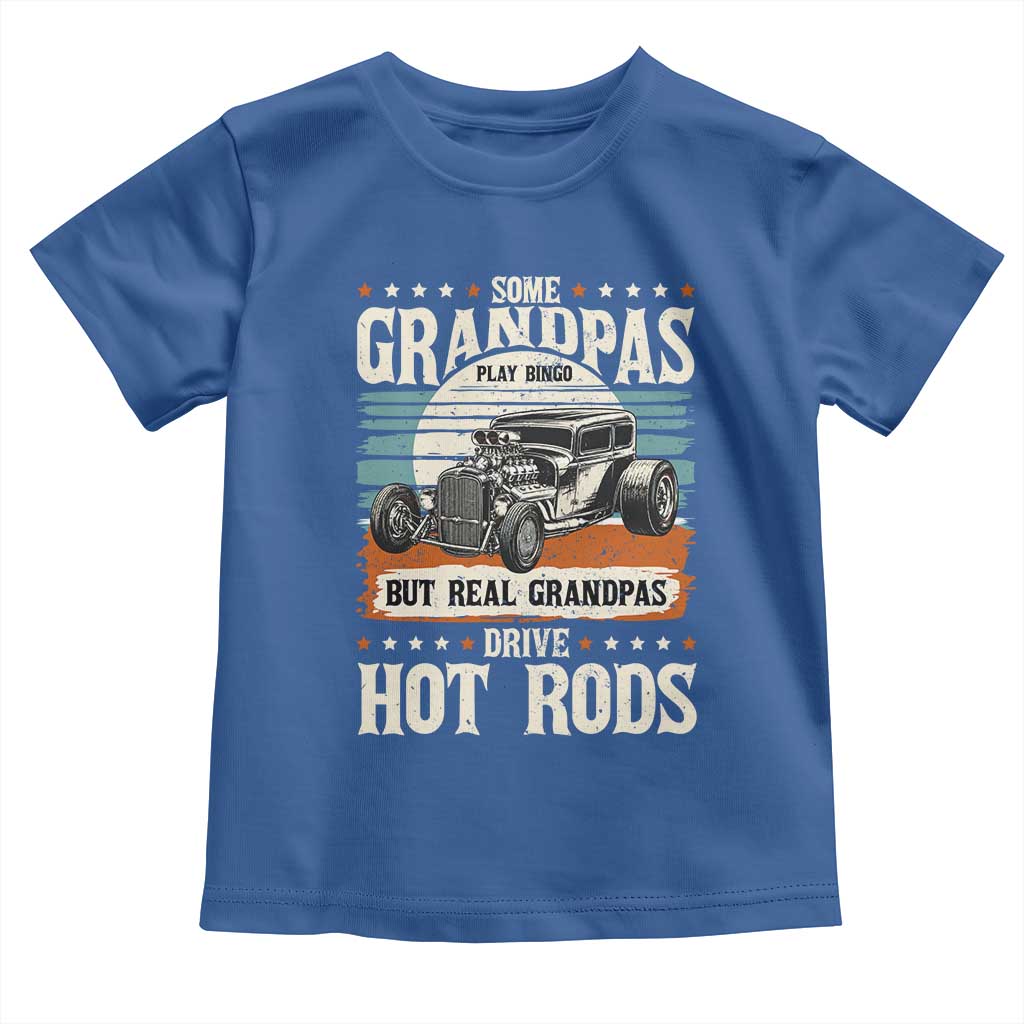 Some Grandpas Play Bingo Real Grandpas Drive Hotrods Toddler T Shirt 1932 American Classic Hotrod