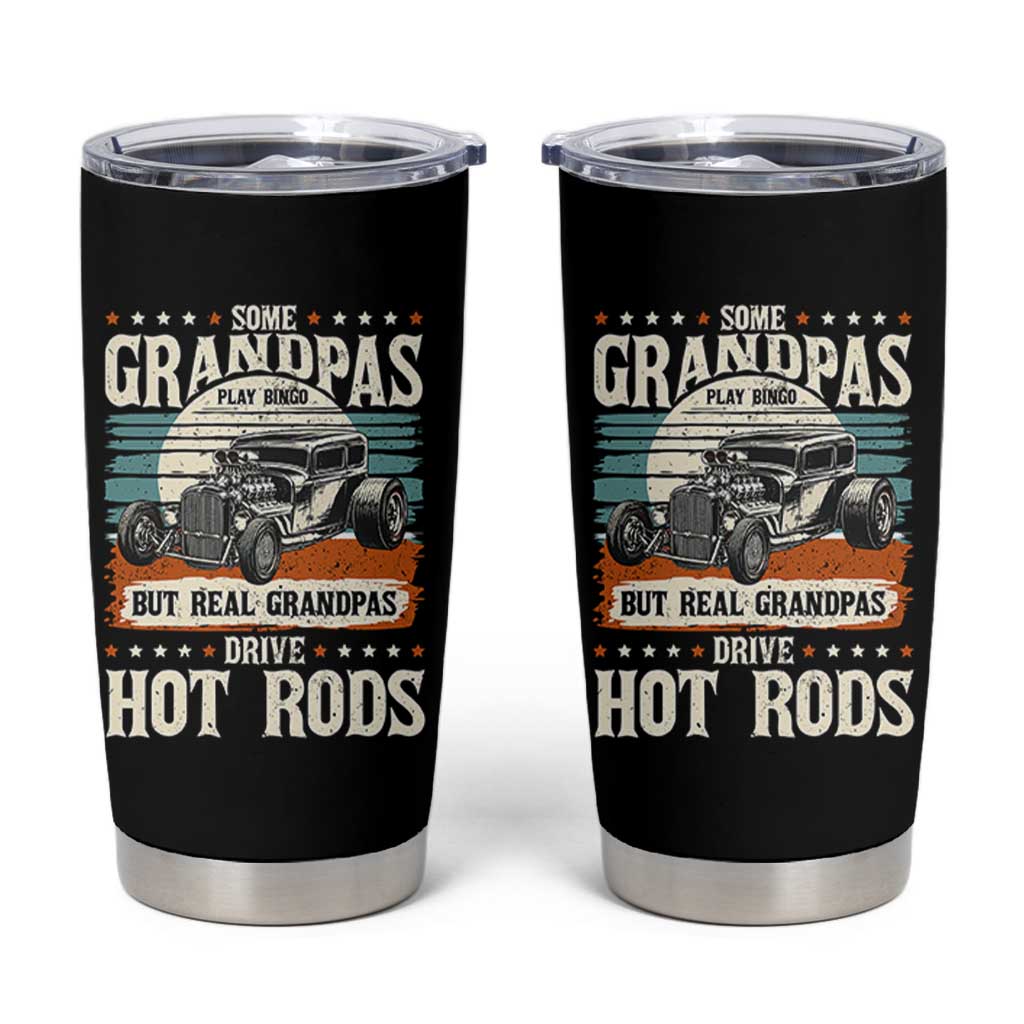 Some Grandpas Play Bingo Real Grandpas Drive Hotrods Tumbler Cup 1932 American Classic Hotrod