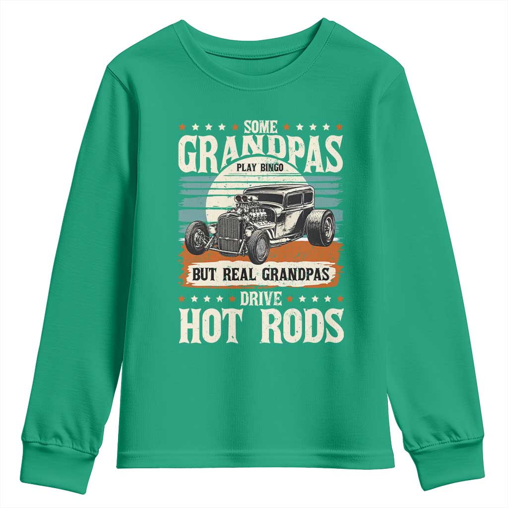 Some Grandpas Play Bingo Real Grandpas Drive Hotrods Youth Sweatshirt 1932 American Classic Hotrod