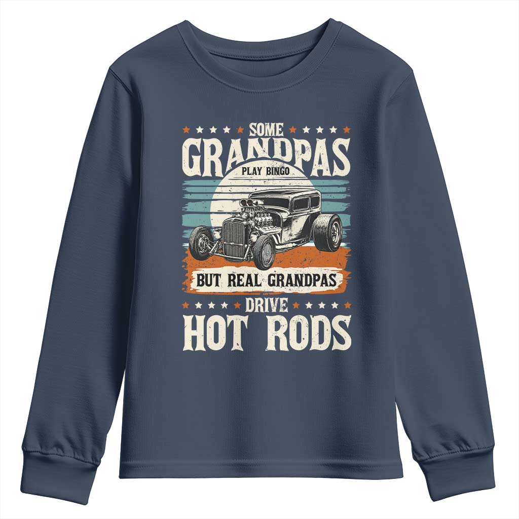 Some Grandpas Play Bingo Real Grandpas Drive Hotrods Youth Sweatshirt 1932 American Classic Hotrod