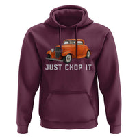 Just Chop It Hoodie 1932 American Classic Hotrod