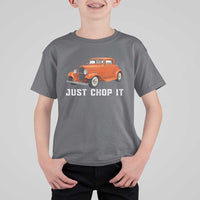 Just Chop It T Shirt For Kid 1932 American Classic Hotrod