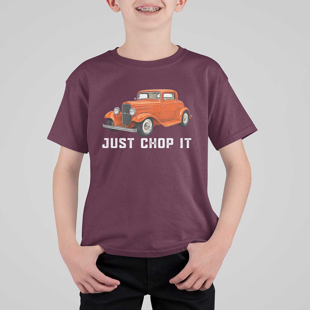 Just Chop It T Shirt For Kid 1932 American Classic Hotrod