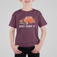 Just Chop It T Shirt For Kid 1932 American Classic Hotrod