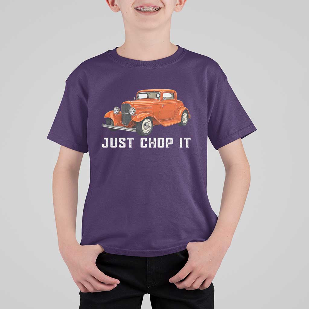 Just Chop It T Shirt For Kid 1932 American Classic Hotrod