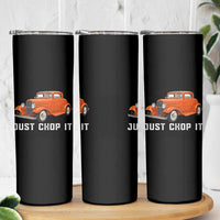 Just Chop It Skinny Tumbler 1932 American Classic Hotrod