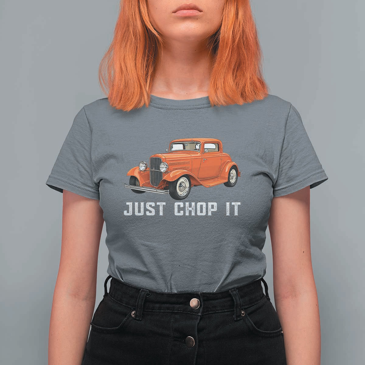 Just Chop It T Shirt For Women 1932 American Classic Hotrod