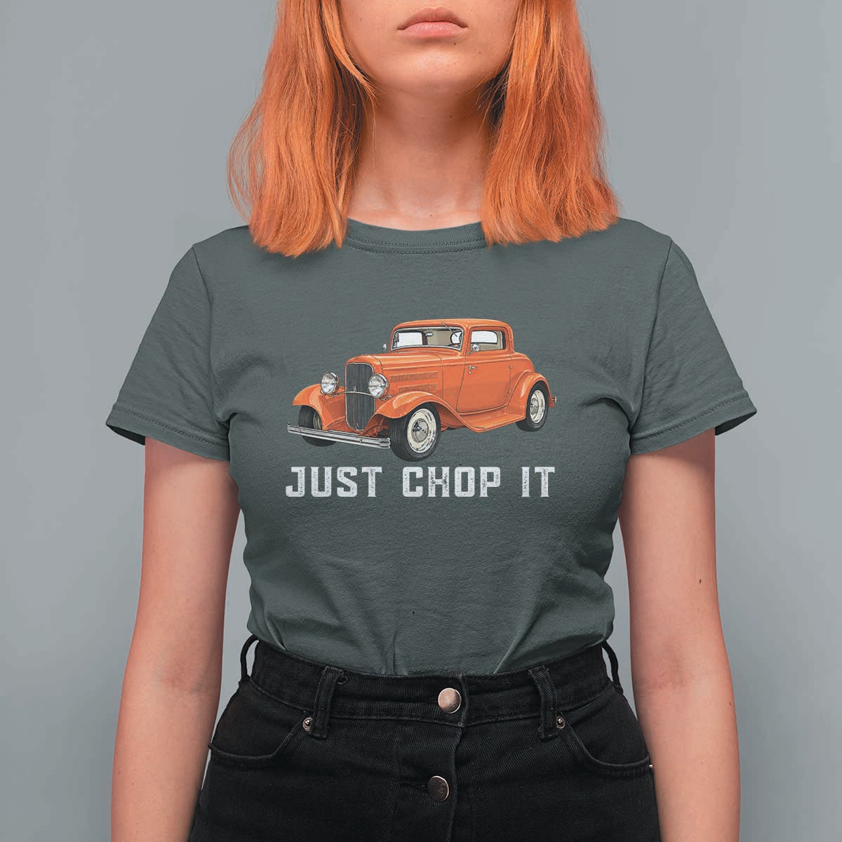 Just Chop It T Shirt For Women 1932 American Classic Hotrod