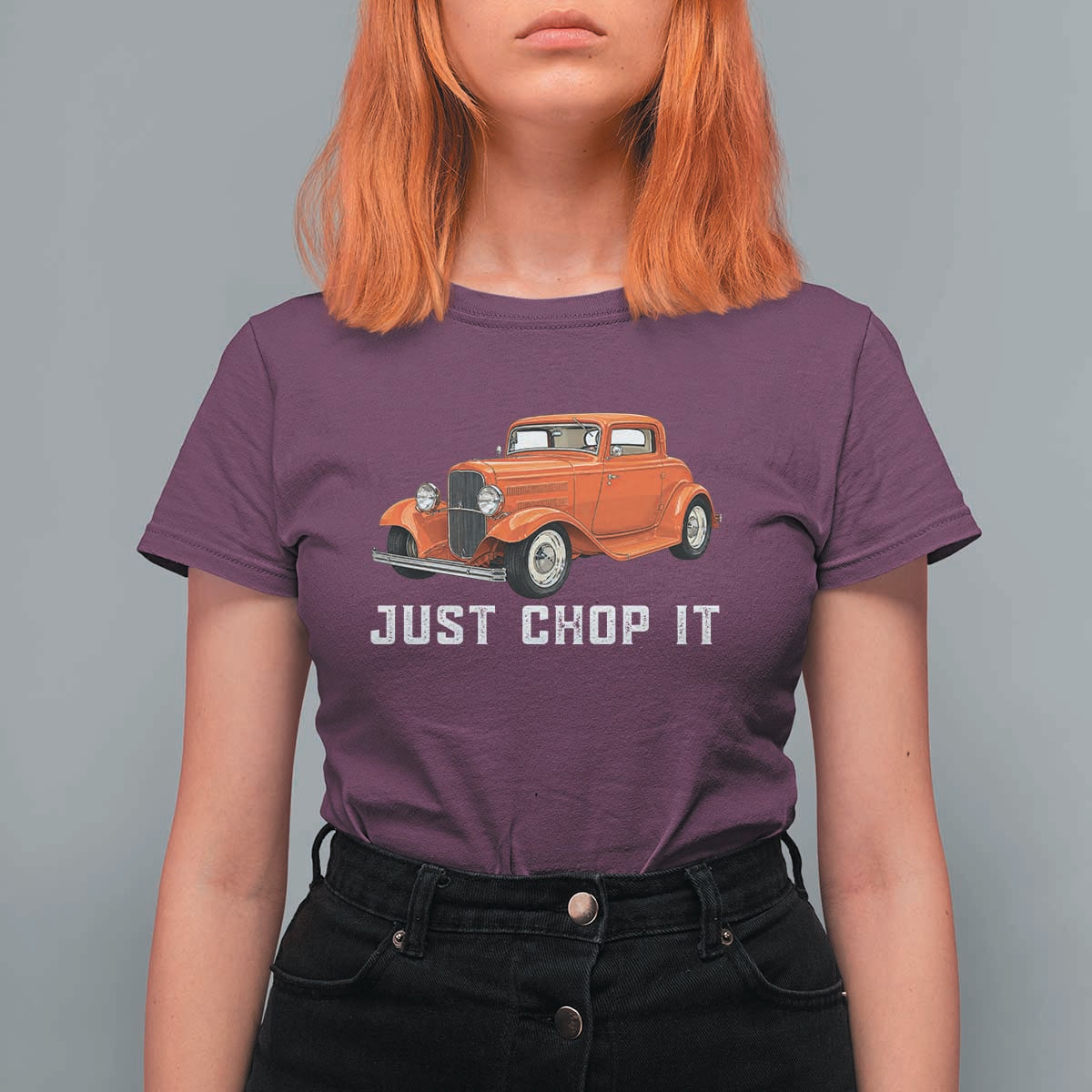 Just Chop It T Shirt For Women 1932 American Classic Hotrod