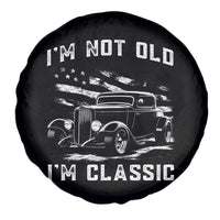 I'm Not Old I'm Classic Spare Tire Cover 1932 American Classic Hotrod