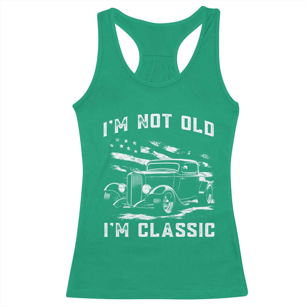 I'm Not Old I'm Classic Racerback Tank Top 1932 American Classic Hotrod