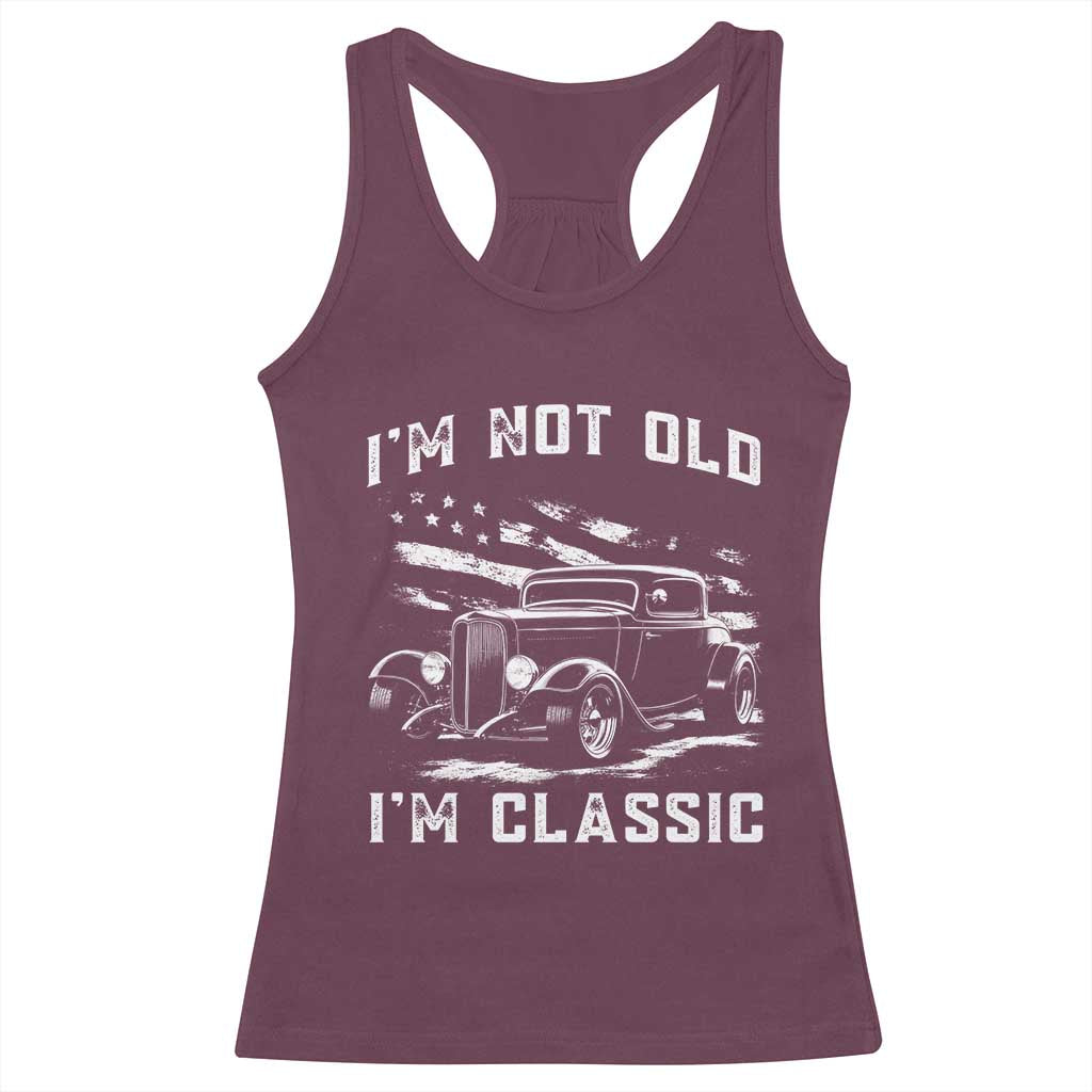 I'm Not Old I'm Classic Racerback Tank Top 1932 American Classic Hotrod
