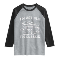 I'm Not Old I'm Classic Raglan Shirt 1932 American Classic Hotrod