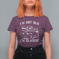 I'm Not Old I'm Classic T Shirt For Women 1932 American Classic Hotrod